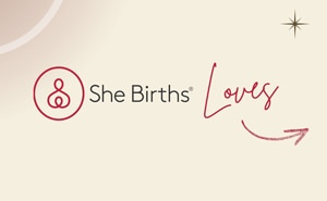 She Births® Loves
